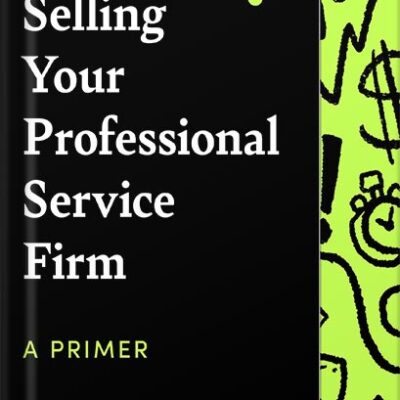 خرید و دانلود نسخه کامل کتاب Selling Your Professional Service Firm: A Primer by David C. Baker