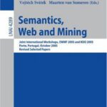 خرید و دانلود نسخه کامل کتاب Semantics, Web and Mining: Joint International Workshops, Ewmf 2005 and Kdo 2005, Porto, Portugal, October 3 and 7, 2005: Revised Selected Papers