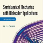 خرید و دانلود نسخه کامل کتاب Semiclassical Mechanics with Molecular Applications