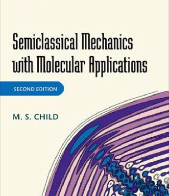 خرید و دانلود نسخه کامل کتاب Semiclassical Mechanics with Molecular Applications