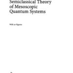 خرید و دانلود نسخه کامل کتاب Semiclassical Theory of Mesoscopic Quantum Systems