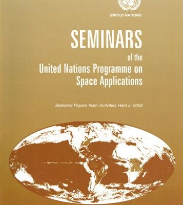 خرید و دانلود نسخه کامل کتاب Seminars of the United Nations Programme on Space Applications: Selected Papers from Activities Held in 2004