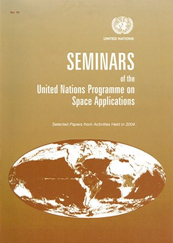 خرید و دانلود نسخه کامل کتاب Seminars of the United Nations Programme on Space Applications: Selected Papers from Activities Held in 2004_68b4fc8d79f41.jpeg خرید و دانلود نسخه کامل کتاب Seminars of the United Nations Programme on Space Applications: Selected Papers from Activities Held in 2004
