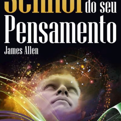 خرید و دانلود نسخه کامل کتاب Senhor do seu pensamento: Transforme sua vida com o poder da mente
