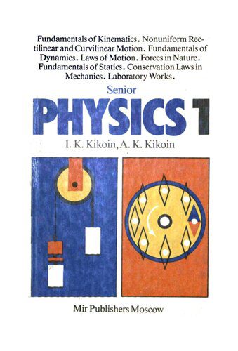 خرید و دانلود نسخه کامل کتاب Senior Physics 1: Fundamentals of Kinematics, Nonuniform Rectilinear and Curvilinear Motion, Fundamentals fo Dynamics, Laws of Motion, Forces in Nature, Fundamentals of Statics, Conservation Laws in Mechanics, Laboratory Works_68bdf84c624ba.jpeg خرید و دانلود نسخه کامل کتاب Senior Physics 1: Fundamentals of Kinematics, Nonuniform Rectilinear and Curvilinear Motion, Fundamentals fo Dynamics, Laws of Motion, Forces in Nature, Fundamentals of Statics, Conservation Laws in Mechanics, Laboratory Works
