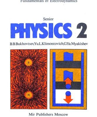 خرید و دانلود نسخه کامل کتاب Senior Physics 2: Thermal Phenomena, Molecular Physics, Fundamentals of Electrodynamics