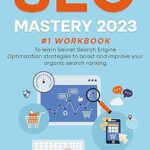 خرید و دانلود نسخه کامل کتاب SEO Mastery 2023: #1 workbook To learn Secret Search Engine Optimization strategies to boost and improve your organic search ranking –  +  Pdf