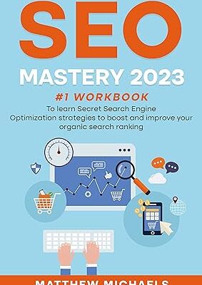 خرید و دانلود نسخه کامل کتاب SEO Mastery 2023: #1 workbook To learn Secret Search Engine Optimization strategies to boost and improve your organic search ranking – + Pdf
