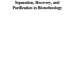 خرید و دانلود نسخه کامل کتاب Separation, Recovery, and Purification in Biotechnology. Recent Advances and Mathematical Modeling