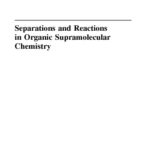 خرید و دانلود نسخه کامل کتاب Separations and reactions in organic supramolecular chemistry