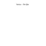 خرید و دانلود نسخه کامل کتاب Serica – Da Qin: Studies in Archaeology, Philology and History of Sino-Western Relations (Selected Problems)