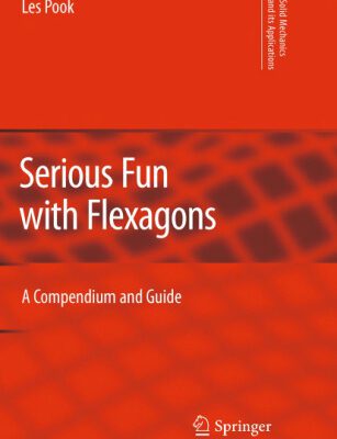 خرید و دانلود نسخه کامل کتاب Serious Fun with Flexagons: A Compendium and Guide
