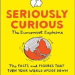 خرید و دانلود نسخه کامل کتاب Seriously Curious: The Facts and Figures That Turn Our World Upside Down