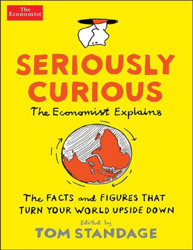 خرید و دانلود نسخه کامل کتاب Seriously Curious: The Facts and Figures That Turn Our World Upside Down_68c71aea3d629.jpeg خرید و دانلود نسخه کامل کتاب Seriously Curious: The Facts and Figures That Turn Our World Upside Down