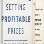 خرید و دانلود نسخه کامل کتاب Setting Profitable Prices: A Step-by-Step Guide to Pricing Strategy–Without Hiring a Consultant 1st Edition, by Marlene Jensen