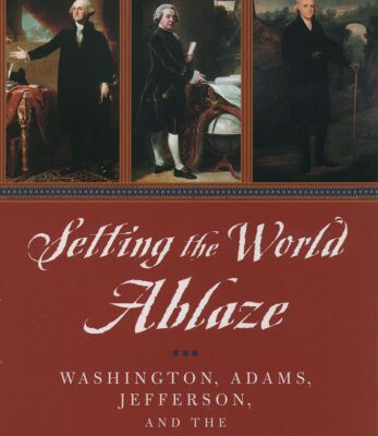 خرید و دانلود نسخه کامل کتاب Setting the World Ablaze: Washington, Adams, Jefferson, and the American Revolution