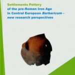 خرید و دانلود نسخه کامل کتاب Settlements Pottery of the Pre-Roman Iron Age in Central European “Barbaricum” – New Research Perspectives