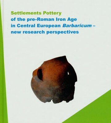 خرید و دانلود نسخه کامل کتاب Settlements Pottery of the Pre-Roman Iron Age in Central European “Barbaricum” – New Research Perspectives