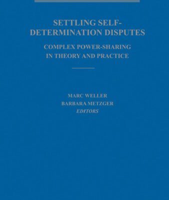 خرید و دانلود نسخه کامل کتاب Settling Self-Determination Disputes: Complex Power-sharing in Theory and Practice