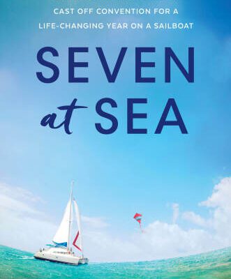 خرید و دانلود نسخه کامل کتاب Seven at Sea: Why a New York City Family Cast Off Convention for a Life-changing Year on a Sailboat