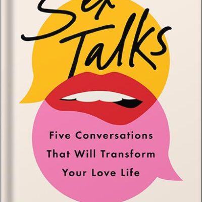 خرید و دانلود نسخه کامل کتاب Sex Talks: The Five Conversations That Will Transform Your Love Life by Vanessa Marin