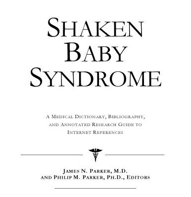 خرید و دانلود نسخه کامل کتاب Shaken Baby Syndrome – A Medical Dictionary, Bibliography, and Annotated Research Guide to Internet References