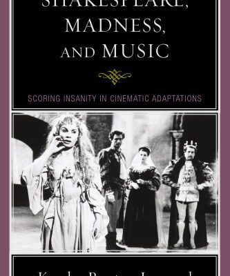 خرید و دانلود نسخه کامل کتاب Shakespeare, Madness, and Music: Scoring Insanity in Cinematic Adaptations