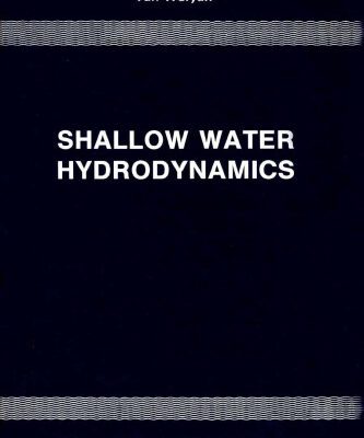 خرید و دانلود نسخه کامل کتاب Shallow Water Hydrodynamics: Mathematical Theory and Numerical Solution for a Two-dimensional System of Shallow Water Equations