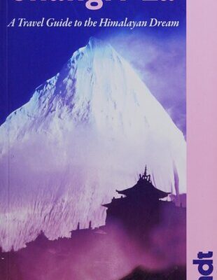 خرید و دانلود نسخه کامل کتاب Shangri-La: A Travel Guide to the Himalayan Dream (Bradt Travel Guide)