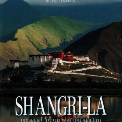 خرید و دانلود نسخه کامل کتاب Shangri-La. Entlang der Teestraße von China nach Tibet
