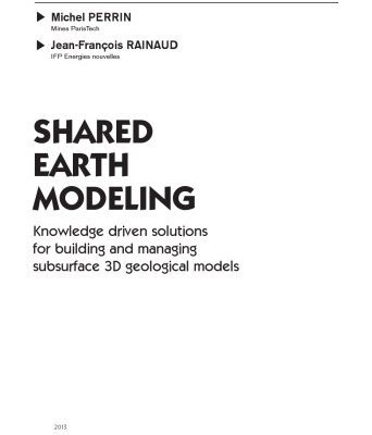 خرید و دانلود نسخه کامل کتاب Shared earth modeling : knowledge driven solutions for building and managing subsurface 3D geological models