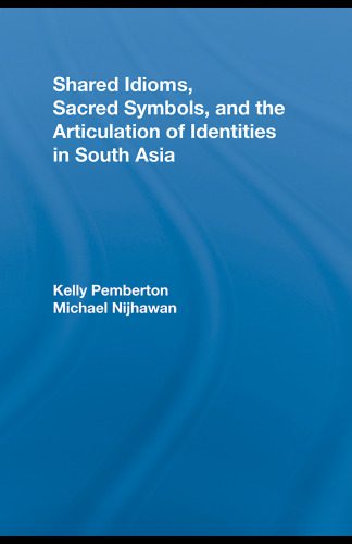 خرید و دانلود نسخه کامل کتاب Shared Idioms, Sacred Symbols, and the Articulation of Identities in South Asia (Routledge Studies in Religion)_68c6e227b4298.jpeg خرید و دانلود نسخه کامل کتاب Shared Idioms, Sacred Symbols, and the Articulation of Identities in South Asia (Routledge Studies in Religion)