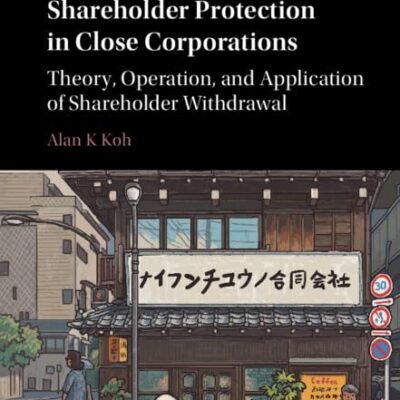 خرید و دانلود نسخه کامل کتاب Shareholder Protection in Close Corporations: Theory, Operation, and Application of Shareholder Withdrawal