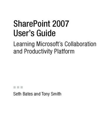 خرید و دانلود نسخه کامل کتاب SharePoint 2007 User’s Guide: Learning Microsoft’s Collaboration and Productivity Platform