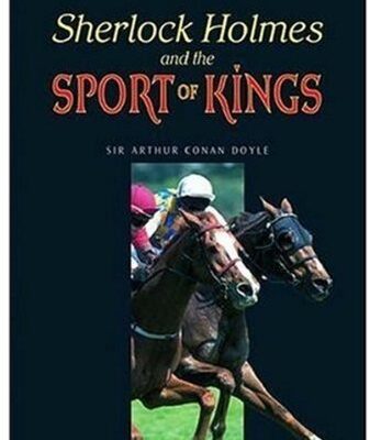 خرید و دانلود نسخه کامل کتاب Sherlock Holmes and the Sport of Kings – адаптированная книга (Oxford Bookworms Library, stage 1)