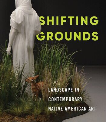 خرید و دانلود نسخه کامل کتاب Shifting Grounds: Landscape in Contemporary Native American Art