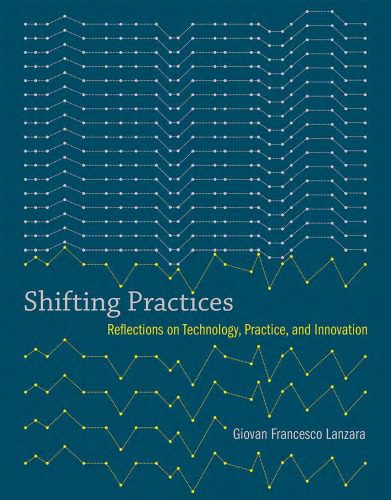 خرید و دانلود نسخه کامل کتاب Shifting Practices: Reflections on Technology, Practice, and Innovation_68c6fb7611206.jpeg خرید و دانلود نسخه کامل کتاب Shifting Practices: Reflections on Technology, Practice, and Innovation