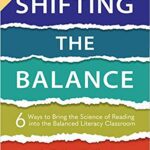 خرید و دانلود نسخه کامل کتاب Shifting the Balance: 6 Ways to Bring the Science of Reading into the Balanced Literacy Classroom – Orginal Pdf