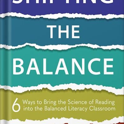 خرید و دانلود نسخه کامل کتاب Shifting the Balance: 6 Ways to Bring the Science of Reading into the Balanced Literacy Classroom by Jan Miller Burkins