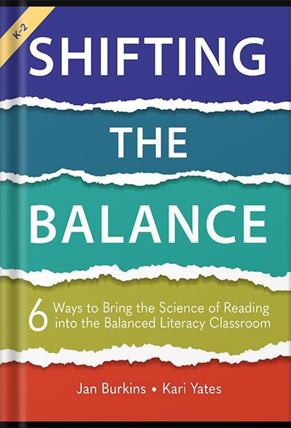 خرید و دانلود نسخه کامل کتاب Shifting the Balance: 6 Ways to Bring the Science of Reading into the Balanced Literacy Classroom by Jan Miller Burkins