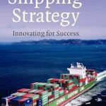 خرید و دانلود نسخه کامل کتاب Shipping Strategy: Innovating for Success – Orginal Pdf