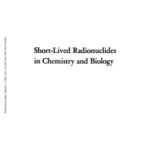 خرید و دانلود نسخه کامل کتاب Short-Lived Radionuclides in Chemistry and Biology