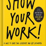 خرید و دانلود نسخه کامل کتاب Show Your Work!: 10 Ways to Share Your Creativity and Get Discovered (Austin Kleon) by Austin Kleon