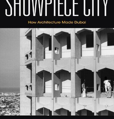 خرید و دانلود نسخه کامل کتاب Showpiece City: How Architecture Made Dubai