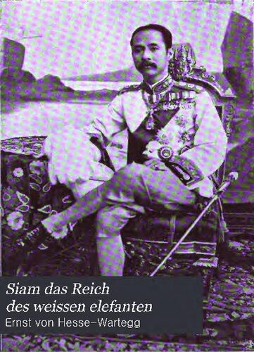 خرید و دانلود نسخه کامل کتاب Siam. Das Land der weißen Elefanten_68c10431d0466.jpeg خرید و دانلود نسخه کامل کتاب Siam. Das Land der weißen Elefanten
