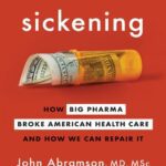 خرید و دانلود نسخه کامل کتاب Sickening; How Big Pharma Broke American Health Care and How We Can Repair It