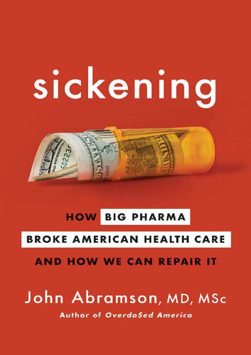 خرید و دانلود نسخه کامل کتاب Sickening; How Big Pharma Broke American Health Care and How We Can Repair It_68b601a87058a.jpeg خرید و دانلود نسخه کامل کتاب Sickening; How Big Pharma Broke American Health Care and How We Can Repair It