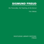 خرید و دانلود نسخه کامل کتاب Sigmund Freud: His Personality, his Teaching and his School
