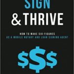 خرید و دانلود نسخه کامل کتاب Sign and Thrive:  How to Make Six Figures As a Mobile Notary and Loan Signing Agent[2019] –  +  pdf