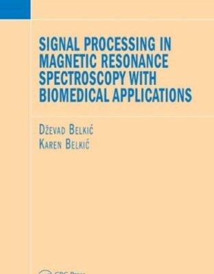 خرید و دانلود نسخه کامل کتاب Signal Processing in Magnetic Resonance Spectroscopy with Biomedical Applications